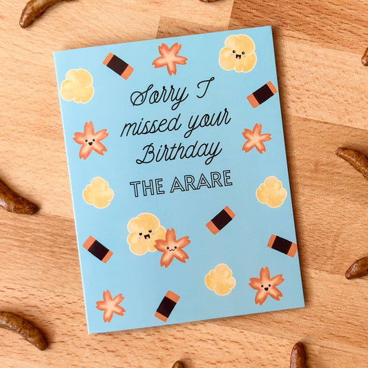 Sorry I Miss Your Bday the Arare Card